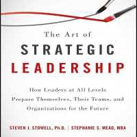 The Art of Strategic Leadership Lib/E : How Leaders at All Levels Prepare Themselves, Their Teams, and Organizations for the Future （Library）