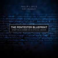 The Pentester Blueprint Lib/E : Starting a Career as an Ethical Hacker