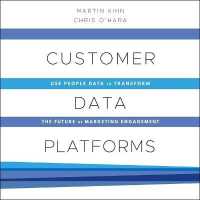 Customer Data Platforms : Use People Data to Transform the Future of Marketing Engagement （Library）