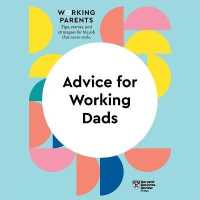 Advice for Working Dads (Hbr Working Parents Series Lib/e) （Library）