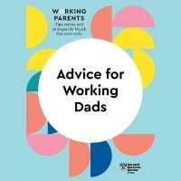 Advice for Working Dads (Hbr Working Parents Series Lib/e)
