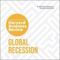 Global Recession : The Insights You Need from Harvard Business Review (Hbr Insights Series Lib/e)
