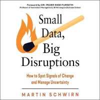 Small Data, Big Disruptions : How to Spot Signals of Change and Manage Uncertainty