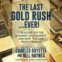 The Last Gold Rush...Ever! Lib/E : 7 Reasons for the Runaway Gold Market and How You Can Profit from It