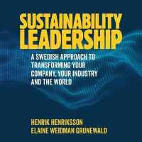 Sustainability Leadership : A Swedish Approach to Transforming Your Company, Your Industry, and the World