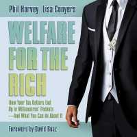 Welfare for the Rich : How Your Tax Dollars End Up in Millionaires' Pockets - and What You Can Do about It