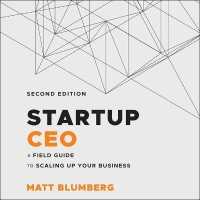 Startup CEO : A Field Guide to Scaling Up Your Business, 2nd Edition （Library）