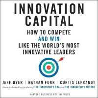 Innovation Capital : How to Compete - and Win - Like the World's Most Innovative Leaders