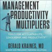 The Management Productivity Multipliers Lib/E : Tools for Accountability, Leadership, and Productivity （Library）