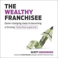 The Wealthy Franchisee : Game-Changing Steps to Becoming a Thriving Franchise Superstar