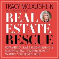 Real Estate Rescue : How America Leaves Billions Behind in Residential Real Estate and How to Maximize Your Home's Value （Library）