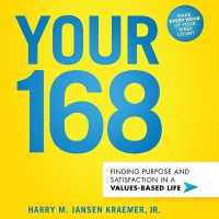 Your 168 : Finding Purpose and Satisfaction in a Values-Based Life （Library）