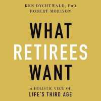 What Retirees Want : A Holistic View of Life's Third Age