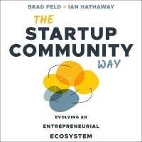 The Startup Community Way Lib/E : Evolving an Entrepreneurial Ecosystem （Library）