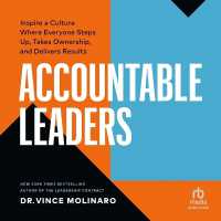 Accountable Leaders : Inspire a Culture Where Everyone Steps Up, Takes Ownership, and Delivers Results