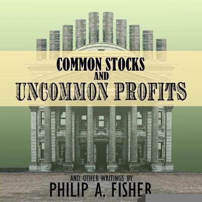 Common Stocks and Uncommon Profits and Other Writings : 2nd Edition