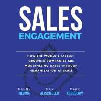 Sales Engagement : How the World's Fastest Growing Companies Are Modernizing Sales through Humanization at Scale