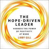 The Hope-Driven Leader Lib/E : Harness the Power of Positivity at Work （Library）