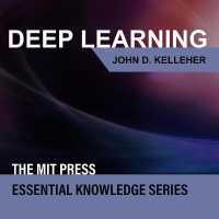 Deep Learning (Mit Press Essential Knowledge)