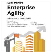 Enterprise Agility : Being Agile in a Changing World （Library）