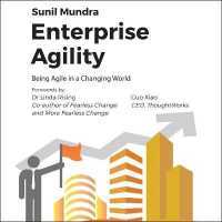 Enterprise Agility : Being Agile in a Changing World