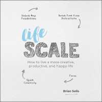 Lifescale : How to Live a More Creative, Productive and Happy Life （Library）