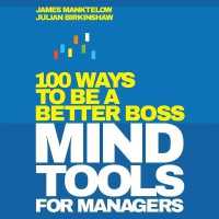Mind Tools for Managers : 100 Ways to Be a Better Boss （Library）
