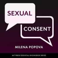 Sexual Consent (Mit Press Essential Knowledge Series Lib/e) （Library）