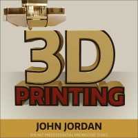 3D Printing (Mit Press Essential Knowledge)