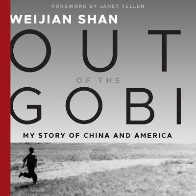 Out of the Gobi : My Story of China and America