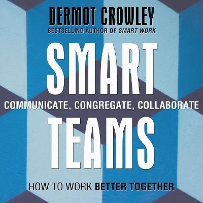 Smart Teams : How to Work Better Together （Library）