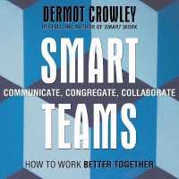 Smart Teams : How to Work Better Together