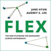 Flex : The New Playbook for Managing Across Differences （Library）