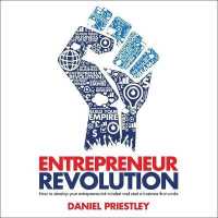 Entrepreneur Revolution : How to Develop Your Entrepreneurial Mindset and Start a Business That Works （Library）