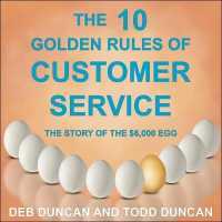 The 10 Golden Rules of Customer Service Lib/E : The Story of the $6,000 Egg (Ignite Reads Series Lib/e) （Library）