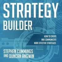 Strategy Builder : How to Create and Communicate More Effective Strategies （Library）