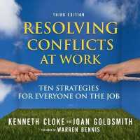 Resolving Conflicts at Work : Ten Strategies for Everyone on the Job （Library）