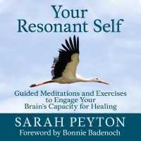 Your Resonant Self : Guided Meditations and Exercises to Engage Your Brain's Capacity for Healing
