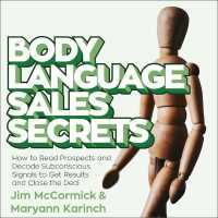 Body Language Sales Secrets : How to Read Prospects and Decode Subconscious Signals to Get Results and Close the Deal （Library）