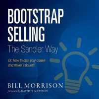 Bootstrap Selling the Sandler Way or : How to Own Your Career and Make It Flourish