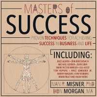 Masters of Success : Proven Techniques for Achieving Success in Business and Life （Library）
