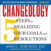 Changeology : 5 Steps to Realizing Your Goals and Resolutions