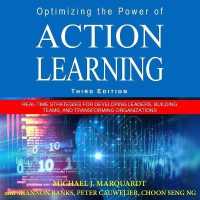 Optimizing the Power of Action Learning : Real-Time Strategies for Developing Leaders, Building Teams and Transforming Organizations
