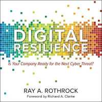 Digital Resilience : Is Your Company Ready for the Next Cyber Threat?