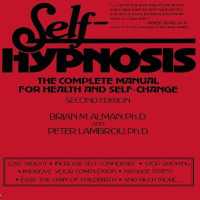 Self-Hypnosis : The Complete Manual for Health and Self-Change Second Edition （Library）