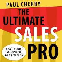 The Ultimate Sales Pro : What the Best Salespeople Do Differently