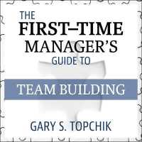 The First-Time Manager's Guide to Team Building