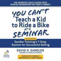 You Can't Teach a Kid to Ride a Bike at a Seminar : Sandler Training's 7-Step System for Successful Selling 2nd Edition