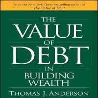 The Value of Debt in Building Wealth : Creating Your Glide Path to a Healthy Financial L.I.F.E. (Your Coach in a Box)