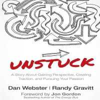Unstuck : A Story about Gaining Perspective, Creating Traction, and Pursuing Your Passion （Library）